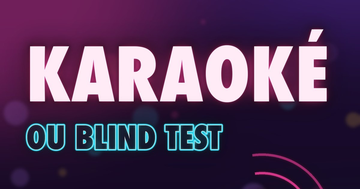 Karaoké ou blind test